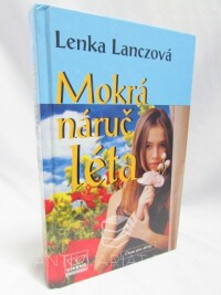 Lanczová, Lenka, Mokrá náruč léta, 2003