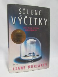 Moriarty, Liane, Šílené výčitky, 2017