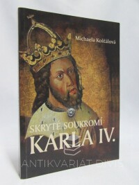 Košťálová, Michaela, Skryté soukromí Karla IV., 2015