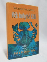 Dalrymple, William, Věk bohyně Kálí: Rub a líc dnešní Indie, 2002