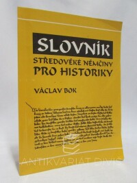 Bok, Václav, Slovník středověké němčiny pro historiky, 1995