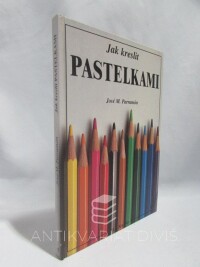 Parramón, José Maria, Jak kreslit pastelkami, 1996