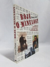 Žáček, Pavel, Boje o minulost: Deset let vyrovnávání se s komunistickou minulostí - pokus o předběžnou bilanci, 2000