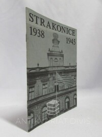 kolektiv, autorů, Strakonice 1938-1945, 1990