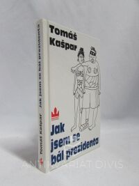 Kašpar, Tomáš, Jak jsem se bál prezidenta, 1999