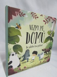 Hanáčková, Pavla, Vezmi mě domů: Do jakého lesa patřím?, 2019