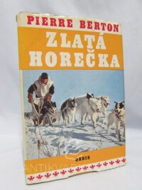 Berton, Pierre, Zlatá horečka, 1976