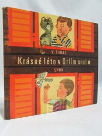 Thiele, Vladimír, Krásné léto v Orlím srubu, 1966