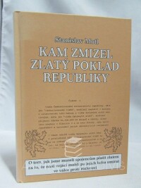 Motl, Stanislav, Kam zmizel zlatý poklad republiky, 2007