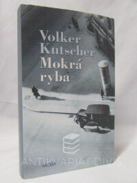 Kutscher, Volker, Mokrá ryba, 2017