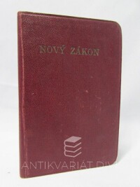 kolektiv, autorů, Nový zákon Pána a Spasitele našeho Ježíše Krista podle posledního vydání kralického z roku 1613, 1928