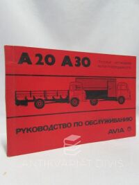 kolektiv, autorů, Rukovodstvo po obsluživaniju AVIA A20 A30, 1981