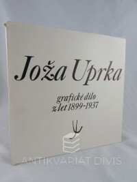 Pelikán, Jaroslav, Šantavý, František, Kučerová, Dagmar, Hrachovec, M., Joža Uprka - Grafické dílo z let 1899-1937, 1981