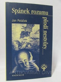 Poláček, Jan, Spánek rozumu plodí nestvůry, 2000