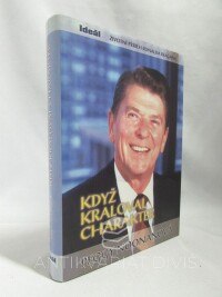 Noonová, Peggy, Když kraloval charakter: Životní příběh Ronalda Reagana, 2004