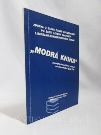 kolektiv, autorů, Modrá kniha (analyticko-kritický pohled na dosavadní vývoj ČR): Zpráva o stavu české společnosti po šesti letech vládnutí liberálně-konzervativních stran, 1998
