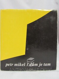 Mikeš, Petr, Dům je tam, 1993
