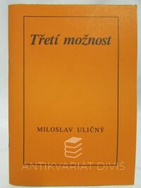 Uličný, Miloslav, Třetí možnost, 1990