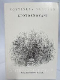 Valušek, Rostislav, Ztotožňování, 1990