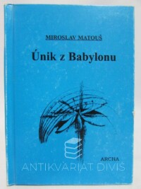 Matouš, Miroslav, Únik z Babylonu, 2000