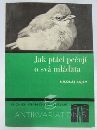 Bojev, Nikolaj, Jak ptáci pečují o svá mláďata, 1968