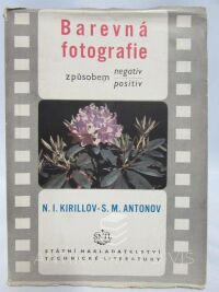 Kirillov, N. I., Antonov, S. M., Barevná fotografie způsobem negativ - positiv, 1955