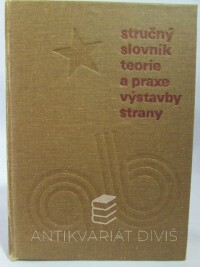 kolektiv, autorů, Stručný slovník teorie a praxe výstavby strany, 1982