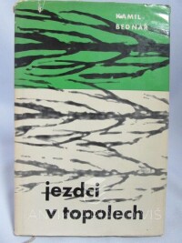 Bednář, Kamil, Jezdci v topolech, 1961