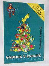 Koutský, Jaroslav, Vánoce v Evropě - Vánoční písničky, zvyklosti a recepty, 1995