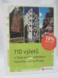 kolektiv, autorů, 110 výletů s Dopravním podnikem hlavního města Prahy, 2007