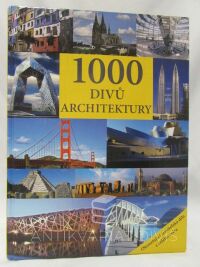 kolektiv, autorů, 1000 divů architektury, 2009