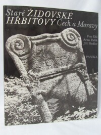 Pařík, Arno, Fiedler, Jiří, Ehl, Petr, Staré židovské hřbitovy Čech a Moravy, 1991