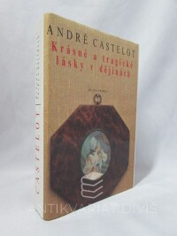 Castelot, André, Krásné a tragické lásky v dějinách, 1993