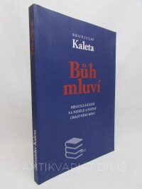 Kaleta, Bronislav, Bůh mluví - Biblická kázání na neděle a svátky církevního roku, 2015