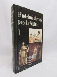 Vysloužil, Jiří, Hudební slovník pro každého I., 1995