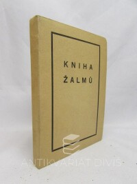kolektiv, autorů, Kniha žalmů: Podle posledního vydání kralického z roku 1613, 1950