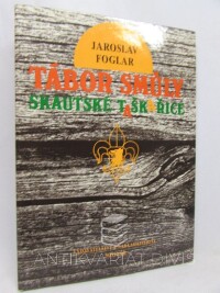 Foglar, Jaroslav, Tábor smůly - skautské taškařice, 1990