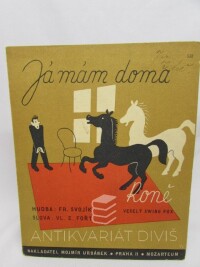 Fořt, Vl. E., Svojík, František, Já mám doma koně, 0