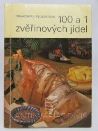 Peukertová, Drahomíra, 100 a 1 zvěřinových jídel, 1984