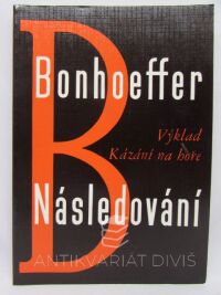 Bonhoeffer, Dietrich, Následování: Výklad Kázání na hoře, 1962