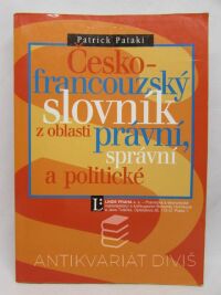 Pataki, Patrick, Česko-francouzský slovník z oblasti právní, správní a politické, 1997