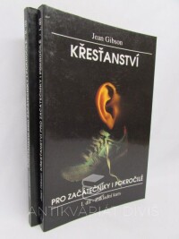 Gibson, Jean, Křesťanství pro začátečníky i pokročilé I-II, 1991