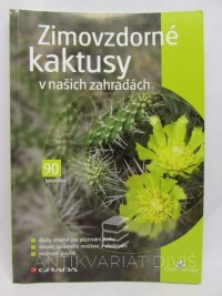 Bíba, Tomáš, Zimovzdorné kaktusy v našich zahradách, 2007