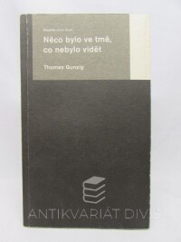 Gunzig, Thomas, Něco bylo ve tmě, co nebylo vidět, 2000