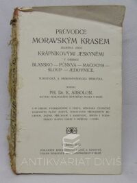 Absolon, Karel, Průvodce Moravským krasem zejména jeho krápníkovými jeskyněmi v okrsku Blansko - Půnkva - Macocha - Sloup - Jedovnice, 1912