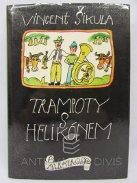 Šikula, Vincent, Trampoty s helikónem, 1984