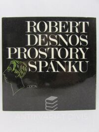 Desnos, Robert, Prostory spánku, 1984