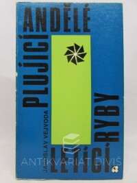 Vejvoda, Jaroslav, Plující andělé, letící ryby, 1974