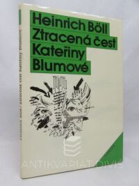Böll, Heinrich, Ztracená čest Kateřiny Blumové aneb Jak vzniká násilí a kam může vést, 1987