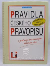 kolektiv, autorů, Pravidla českého pravopisu pro školu, úřad, veřejnost, 2007
